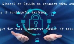 # 区块链游戏英文解说稿## Introduction to Blockchain